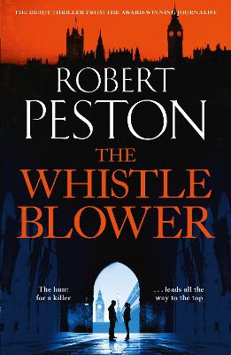The Whistleblower: The explosive thriller from Britain's top political