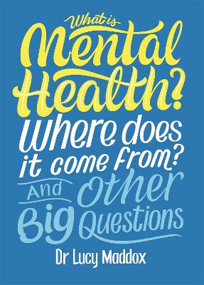 What is Mental Health? Where does it come from? And Other Big Questions