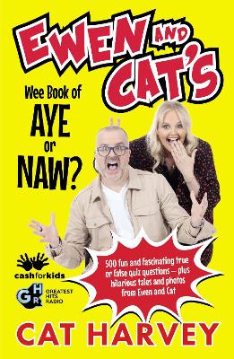 Ewen and Cat's Wee Book of Aye or Naw?: 500 quiz questions to test