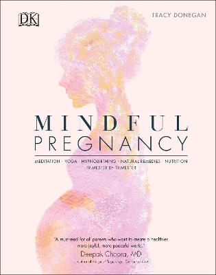 Mindful Pregnancy: Meditation, Yoga, Hypnobirthing, Natural Remedies,