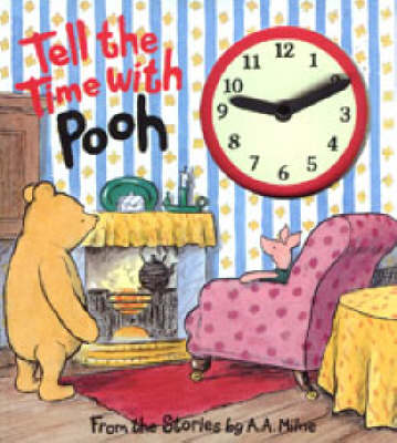 Tell the Time with Pooh: A Clock Book