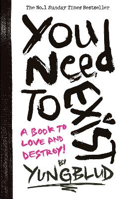 You Need To Exist: A book to love and destroy!
