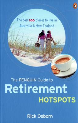 The Penguin Guide to Retirement Hotspots: The Best 100 Places to Live