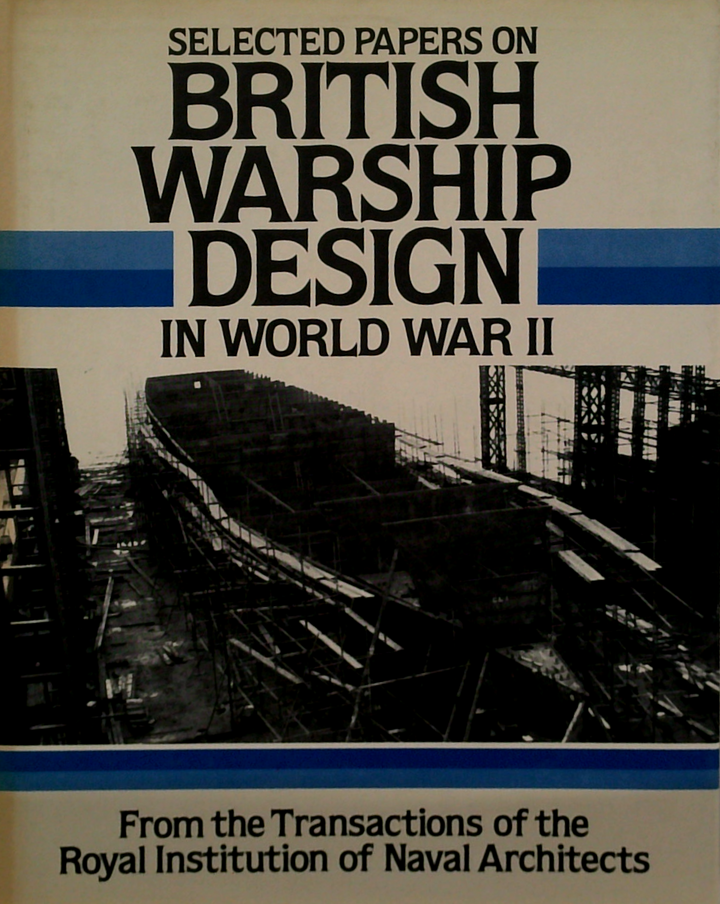 Selected Papers On British Warship Design In World War Ii