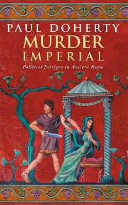 Murder Imperial (Ancient Rome Mysteries, Book 1): A novel of political
