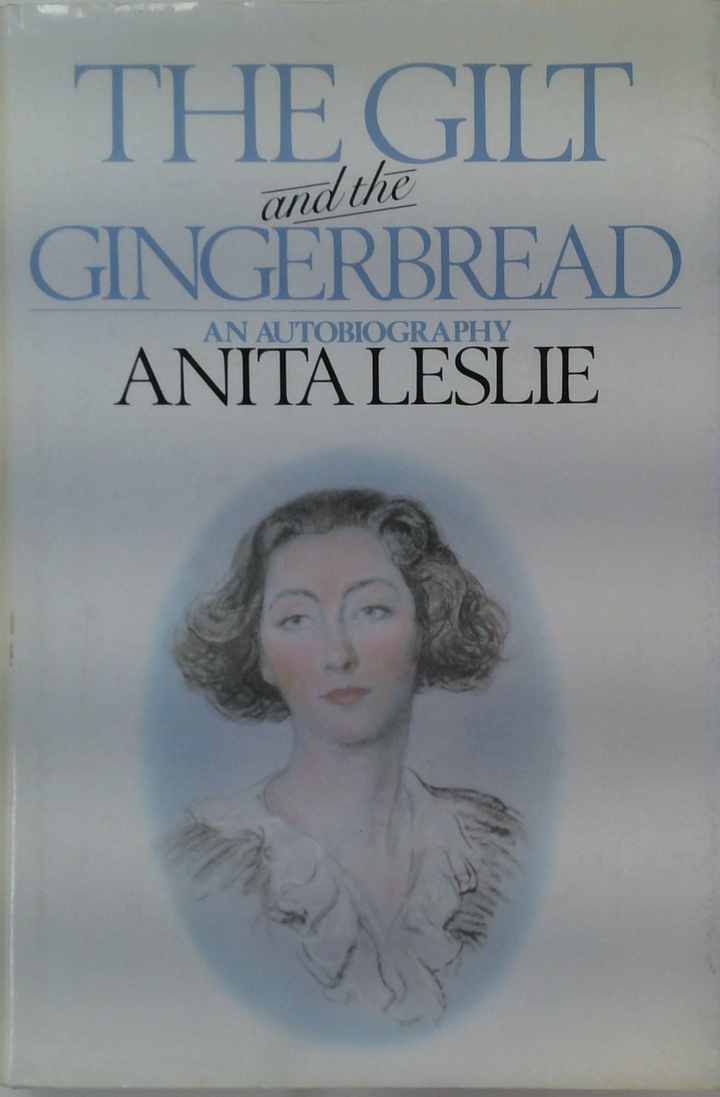 The Gilt And The Gingerbread: An Autobiography