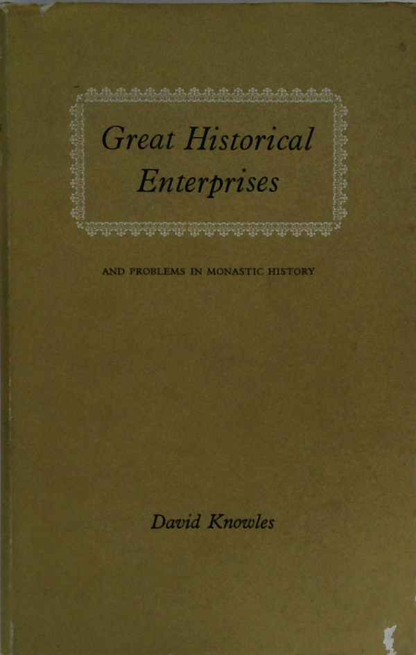 Great Historical Enterprises; And Problems In Monastic History