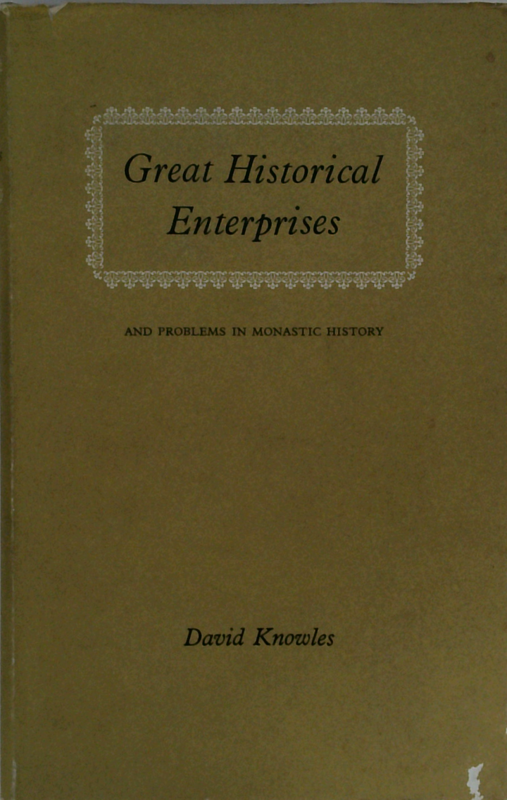 Great Historical Enterprises; And Problems In Monastic History