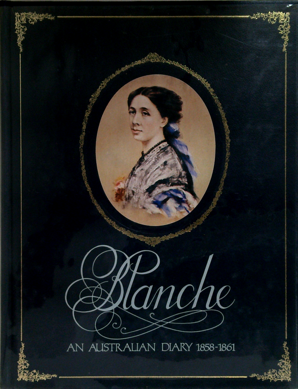 Blanche An Australian Diary 1858-1861