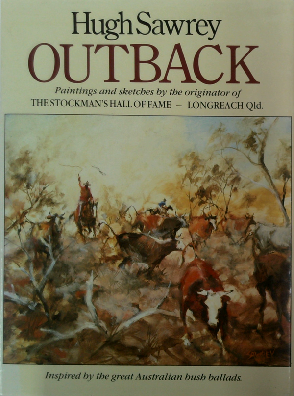 Outback: Paintings And Sketches By The Originator Of The Stockman's Hall Of Fame - Longreach Qld.