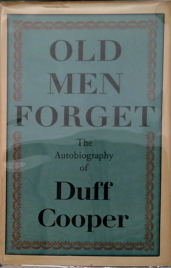 Old Men Forget: The Autobiography Of Duff Cooper