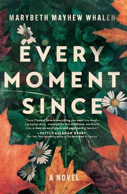 Every Moment Since: A Novel