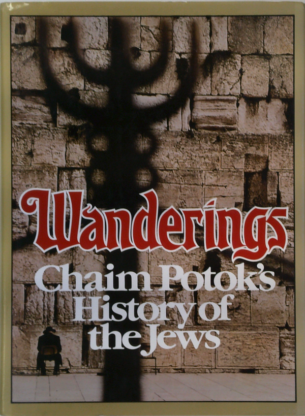 Wanderings: Chaim Potok's History Of The Jews