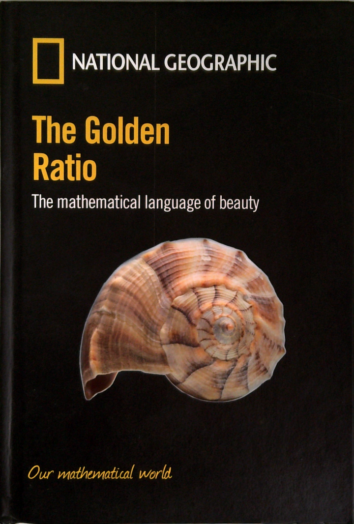 The Golden Ratio: The Mathematical Language Of Beauty