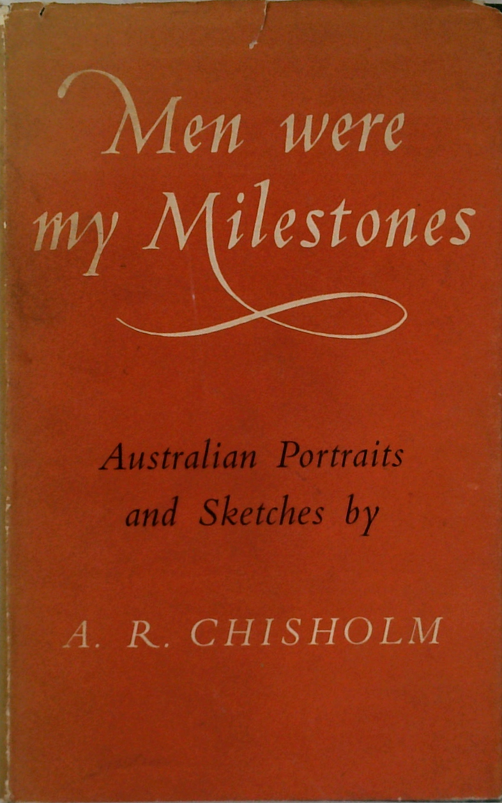 Men Were My Milestones: Australian Portraits And Sketches
