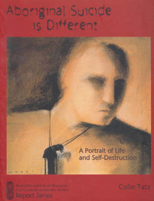 Aboriginal Suicide is Different: A Portrait of Life and Self