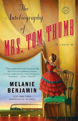 The Autobiography of Mrs. Tom Thumb: A Novel