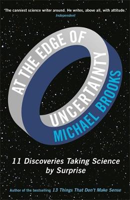 At the Edge of Uncertainty: 11 Discoveries Taking Science by Surprise