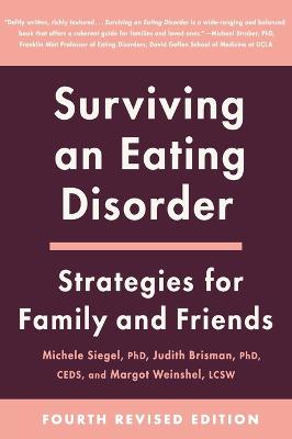 Surviving an Eating Disorder [Fourth Revised Edition]: Strategies for Family and Friends