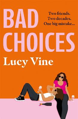 Bad Choices: The most hilarious book about female friendship you'll