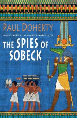 The Spies of Sobeck (Amerotke Mysteries, Book 7): Murder and intrigue
