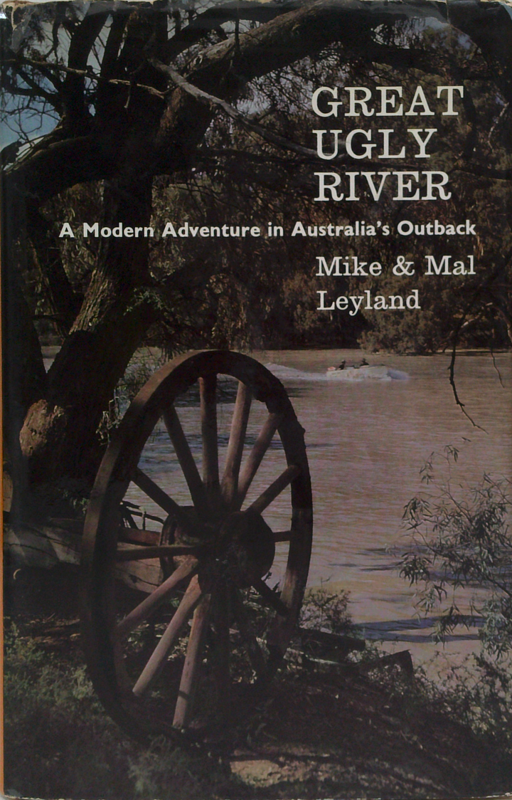 Great Ugly River: A Modern Adventure In Australia's Outback