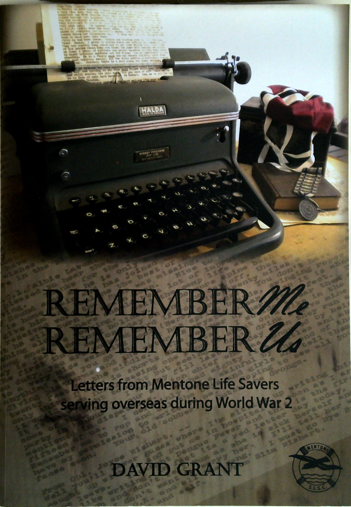 Remember Me Remember Us: Letters From Mentone Life Savers Serving Overseas During World War 2