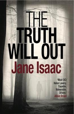 The Truth Will Out: Shocking. Page-Turning. Crime Thriller with DCI