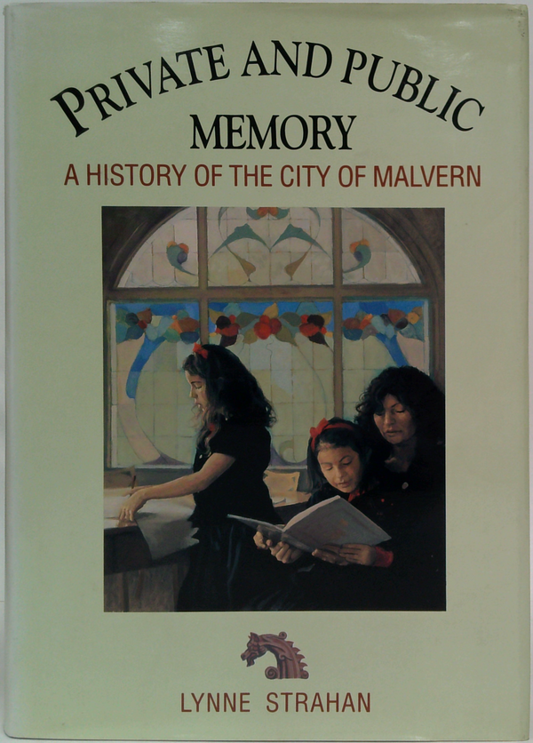 Private And Public Memory: A History Of The City Of Malvern