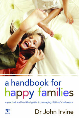 A Handbook for Happy Families: A Practical and Fun-Filled Guide to