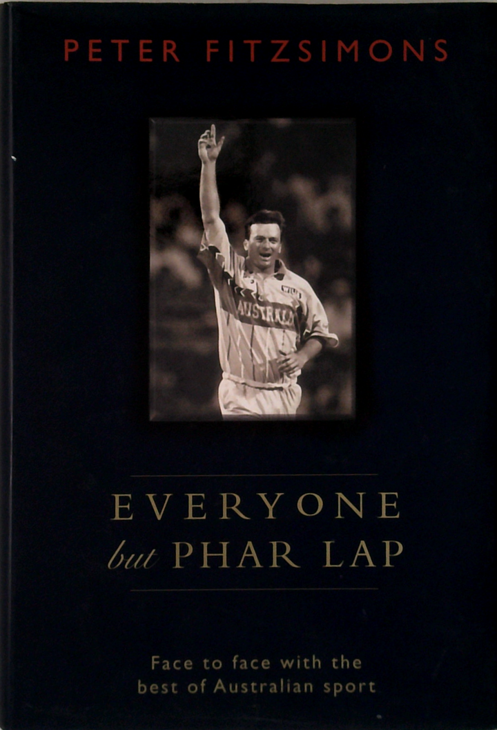 Everyone But Phar Lap: Face To Face With The Best Of Australian Sport