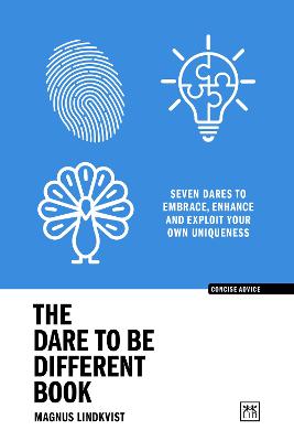The Dare to be Different Book: Seven dares to embrace, enhance and