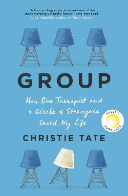 Group: How One Therapist and a Circle of Strangers Saved My Life