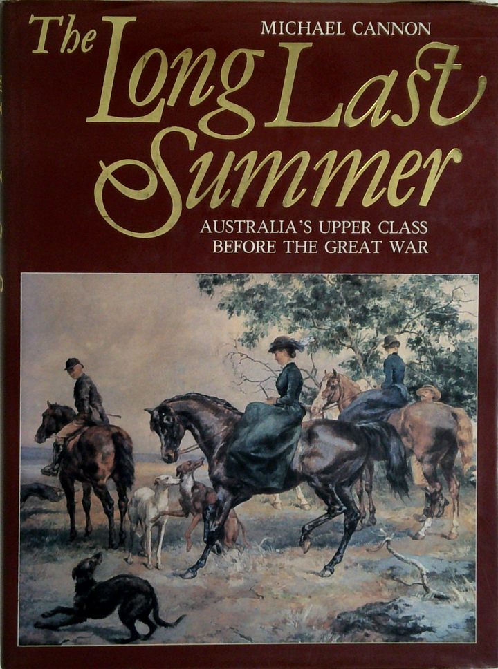 The Long Last Summer: Australia's Upper Class Before The Great War