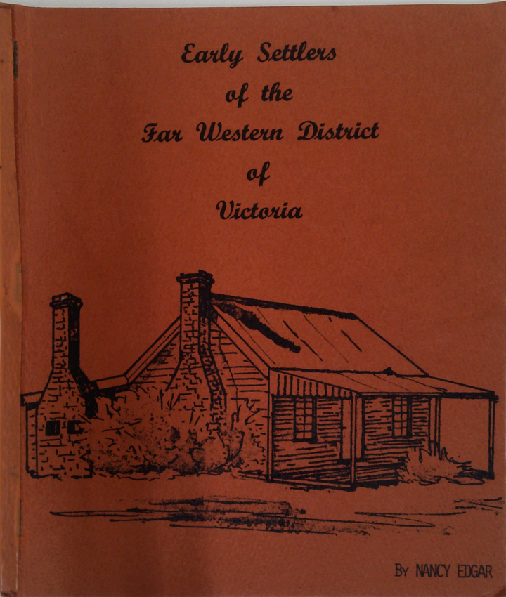 Early Settlers Of The Far Western District Of Victoria (SIGNED)
