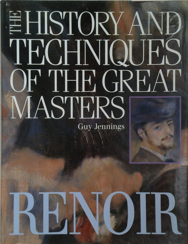 The History And Techniques Of The Great Masters: Renoir