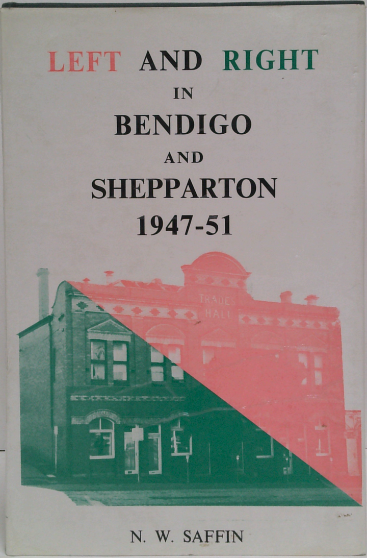 Left And Right In Bendigo And Shepparton 1947-51 (SIGNED)