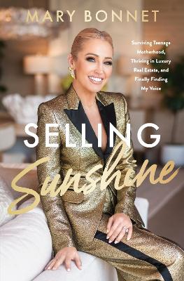Selling Sunshine: Surviving Teenage Motherhood, Thriving in Luxury