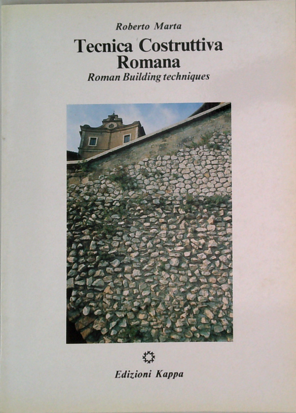 Tecnica Costruttiva Romana: Roman Building Techniques