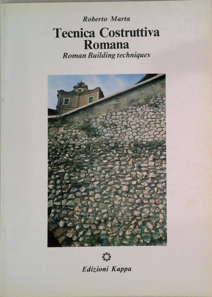 Tecnica Costruttiva Romana: Roman Building Techniques