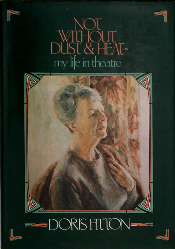 Not Without Dust & Heat: My Life In Theatre