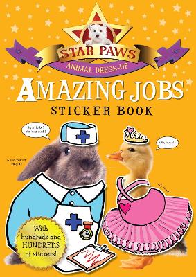 Amazing Jobs Sticker Book: Star Paws: An animal dress-up sticker book