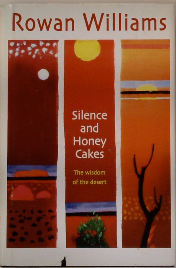 Silence and Honey Cakes: The Wisdom of the Desert