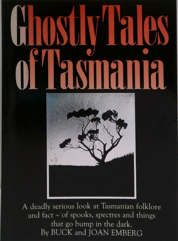 Ghostly Tales Of Tasmania