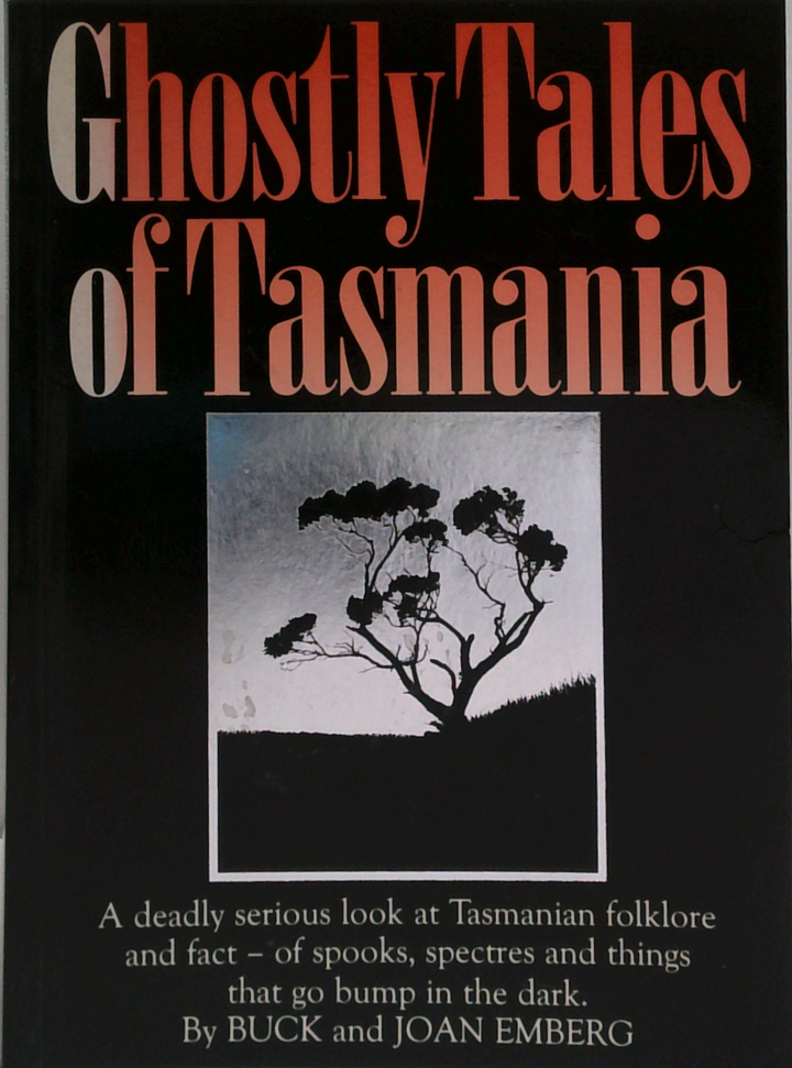 Ghostly Tales Of Tasmania