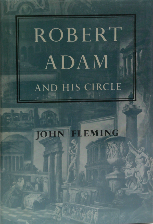 Robert Adam And His Circle In Edinburgh & Rome