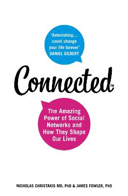 Connected: Amazing Power of Social Networks and How They Shape Our Lives