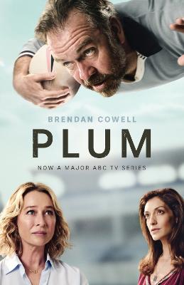 Plum TVTI: A deeply moving novel from an award-winning author, soon to be a major ABC TV drama series, for fans of Trent Dalton and Craig Silvey