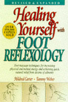 Healing Yourself with Foot Reflexology, Revised & Expanded