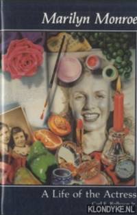 Marilyn Monroe: A Life of the Actress